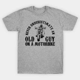 Never Underestimate An Old Guy On A Motorbike Cycling T-Shirt